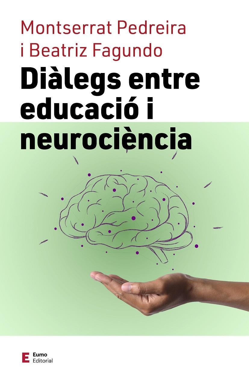 Diàlegs entre educació i neurociència | Fagundo Morales, Beatriz/Pedreira Álvarez, Montserrat