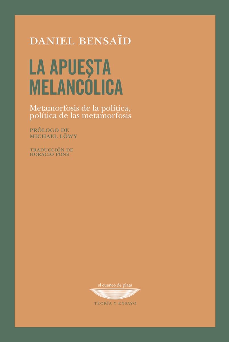 La apuesta melancólica | Bensaïd, Daniel | Cooperativa autogestionària