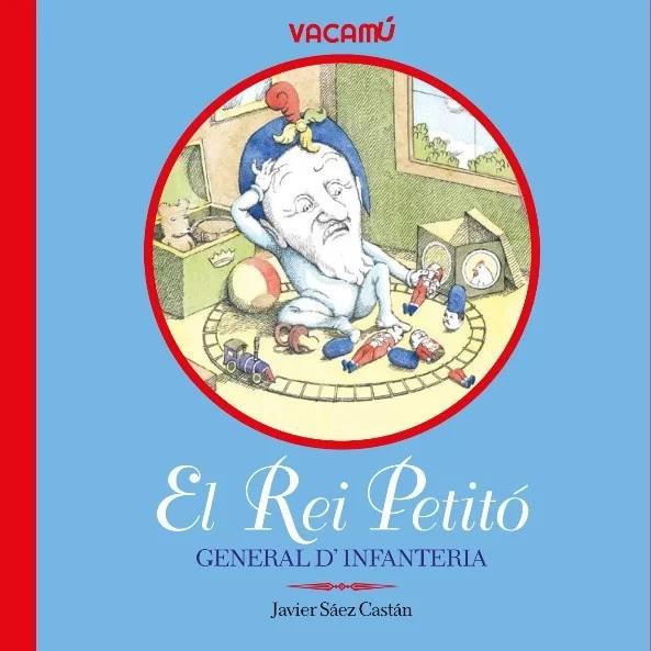 El Rei Petitó, general d'infanteria | Sáez Castán, Javier | Cooperativa autogestionària