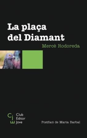 La plaça del diamant. Adaptació teatral de J. M. Benet i Jornet | Rodoreda, Mercè