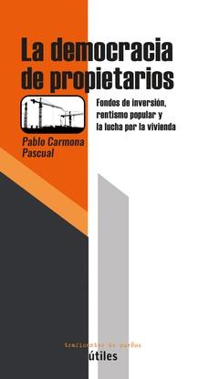 La democracia de propietarios | Carmona Pascual, Pablo | Cooperativa autogestionària