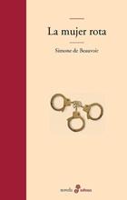 La mujer rota, La edad de la discreción y Monólogo | Beauvoir, Simone de
