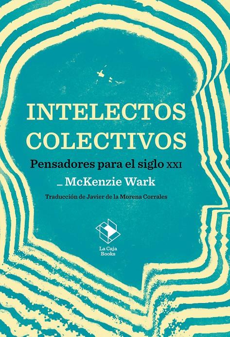 Intelectos colectivos | McKenzie Wark