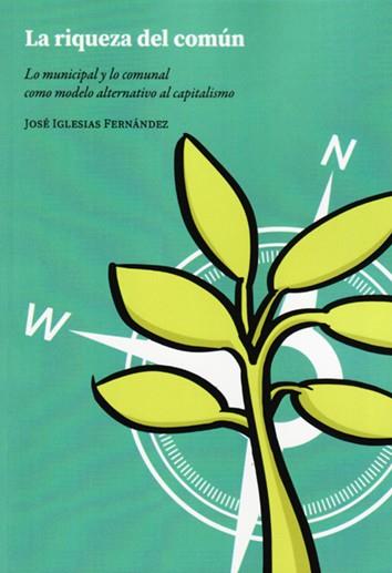 La riqueza del comun | Iglesias Fernández, José | Cooperativa autogestionària