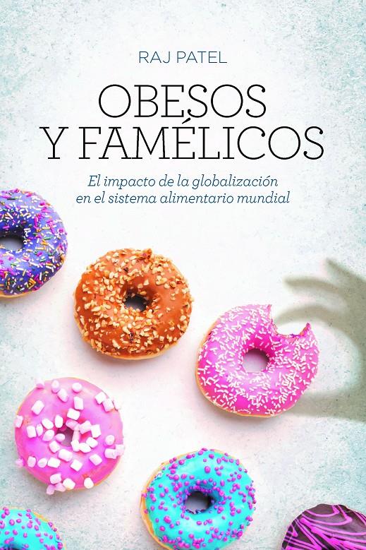 Obesos y famélicos (NE) | Patel, Raj | Cooperativa autogestionària