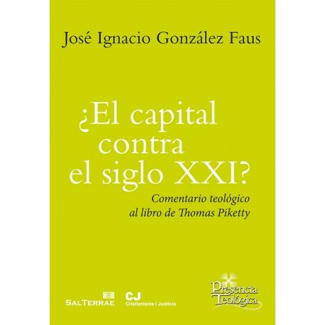 ¿El capital contra el siglo XXI? | González Faus, José Ignacio | Cooperativa autogestionària