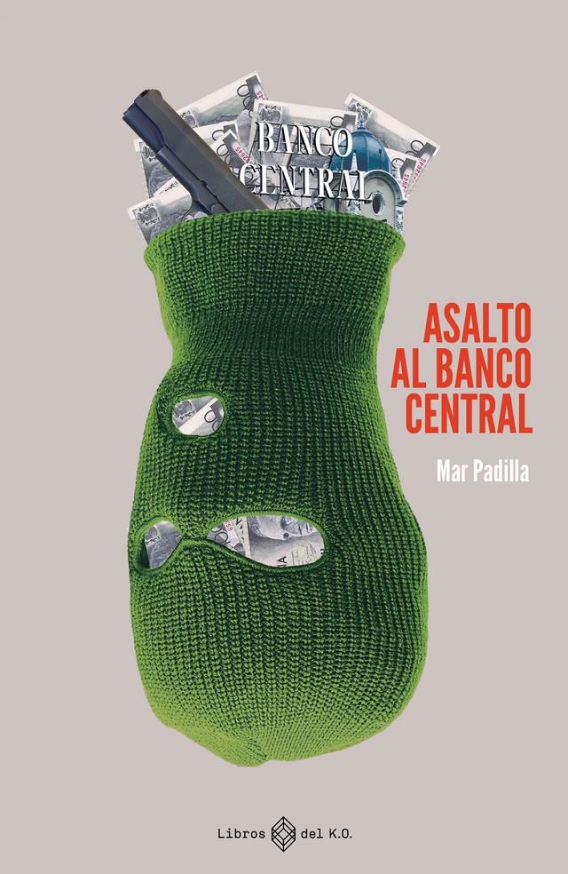 Asalto al Banco Central | Padilla Esteban, Mar