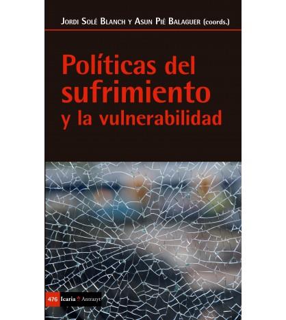 Políticas del sufrimiento y la vulnerabilidad | Asun Pié Balaguer i Jordi Solé Blanch | Cooperativa autogestionària