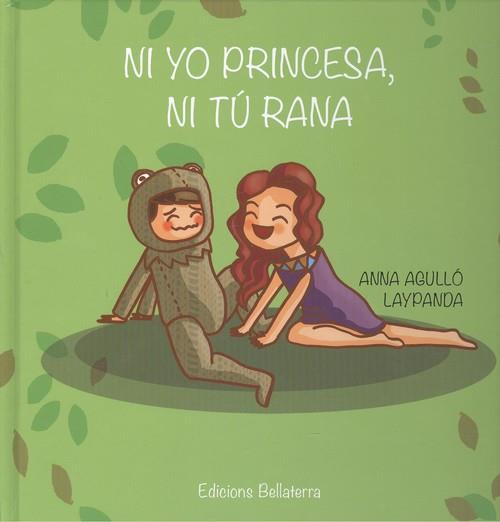 Ni yo princesa, ni tú rana | Agulló, Anna / Laypanda | Cooperativa autogestionària