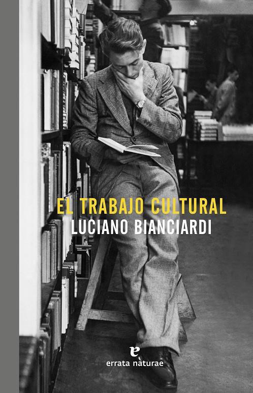 El trabajo cultural | Bianciardi, Luciano