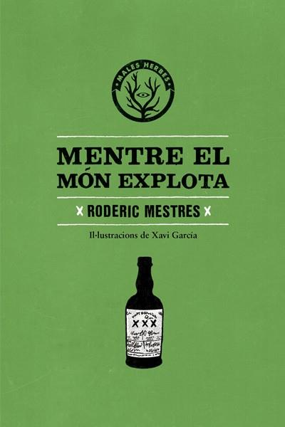 Mentre el món explota | Mestres, Ramon | Cooperativa autogestionària