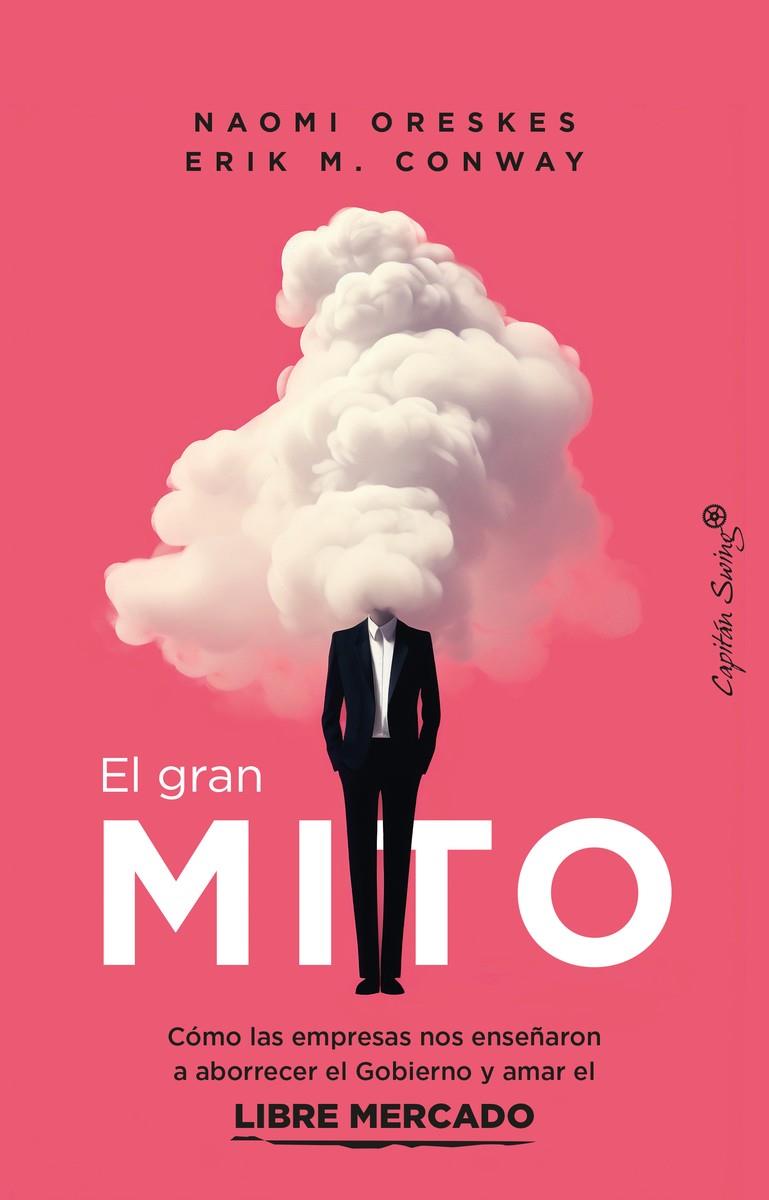 El gran mito | Conway, Erik M./Oreskes, Naomi | Cooperativa autogestionària