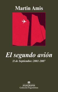 El segundo avión: 11 de septiembre : 2001-2007 | Amis, Martin