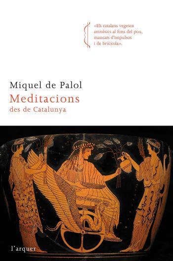 Meditacions des de Catalunya | Palol, Miquel de | Cooperativa autogestionària