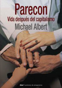 Parecon. Vida después del capitalismo | Albert, Michael | Cooperativa autogestionària