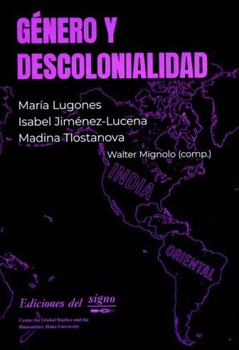 Género y decolonialidad | Lugones, Maria; Jiménez-Lucena, Isabel; Tlostanova, Madina | Cooperativa autogestionària