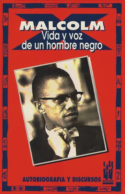 Malcolm X. Vida y voz de un hombre negro | Malcolm X