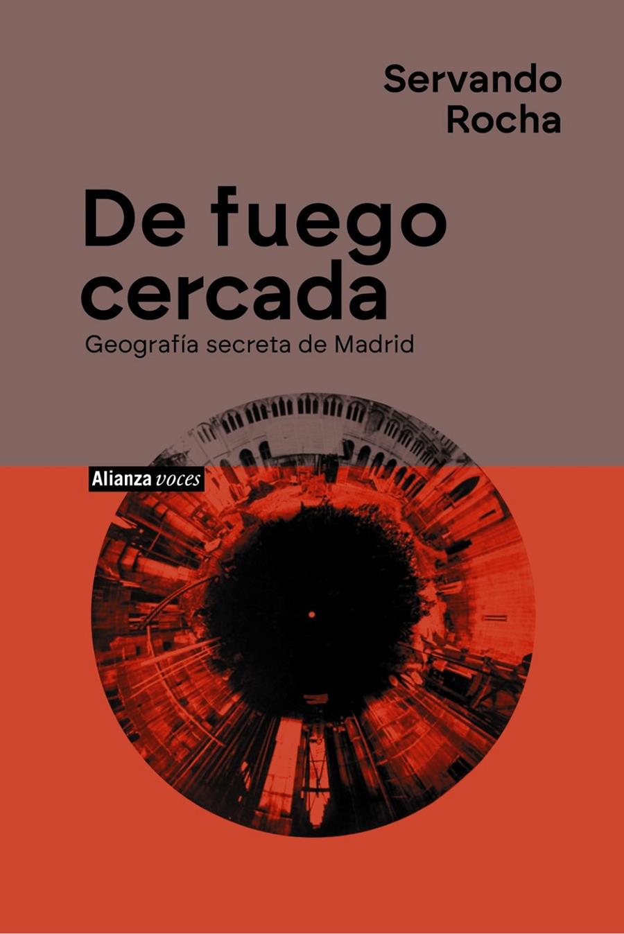 De fuego cercada. Geografía secreta de Madrid | Rocha, Servando | Cooperativa autogestionària