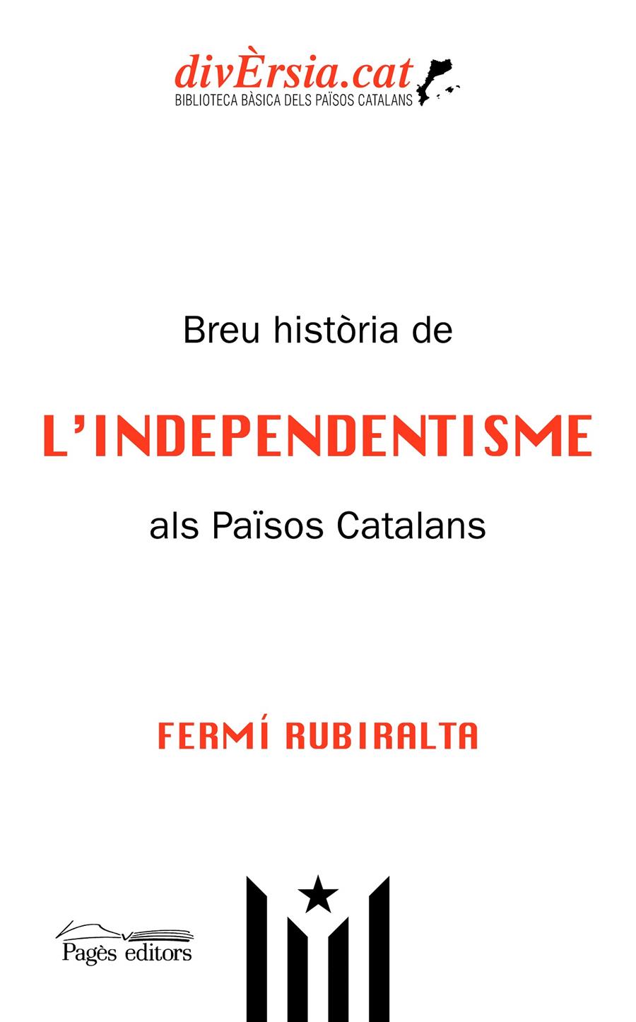 Breu història de l'Independentisme als Països Catalans | Rubiralta Casas, Fermí | Cooperativa autogestionària