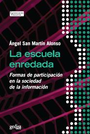 La escuela enredada: formas de participación escolar | San Martín Alonso, Ángel | Cooperativa autogestionària