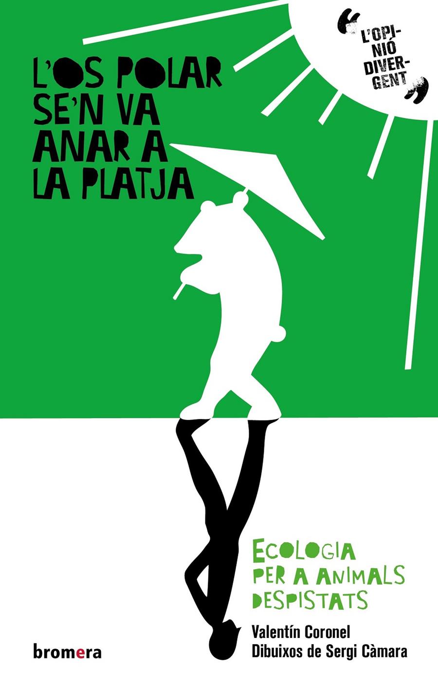 L'os polar se'n va anar a la platja | Coronel, Valentín; Cámara, Sergi | Cooperativa autogestionària