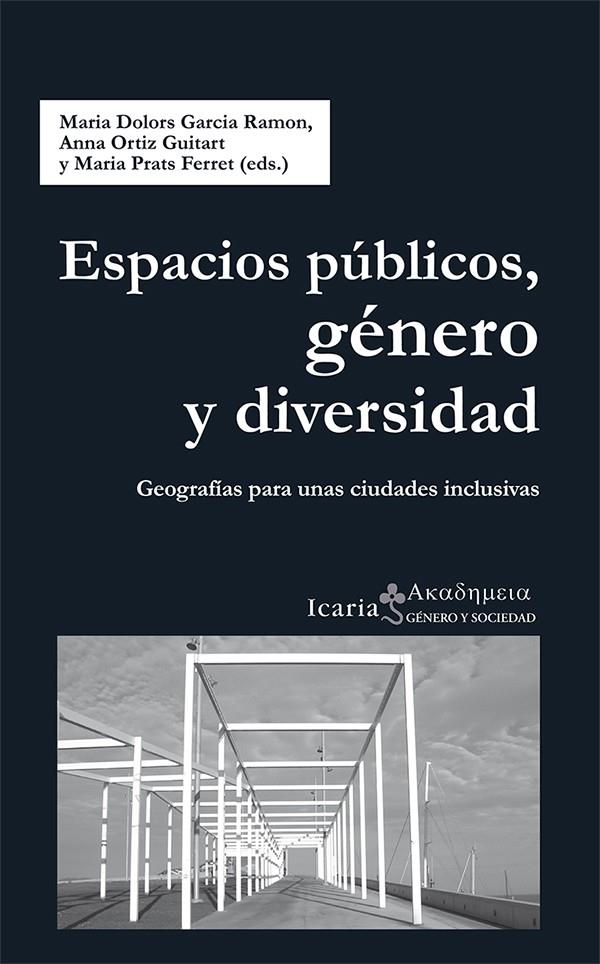 Espacios públicos, género y diversidad | Garcia Ramon, Maria Dolors/Ortiz Guitart, Anna/Prats Ferret, Maria