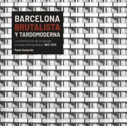 Barcelona Brutalista y tardomoderna | Sustersic, Paolo