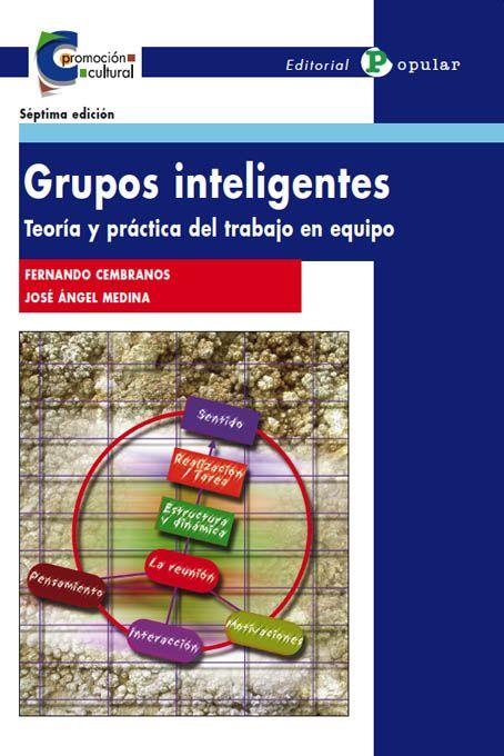 Grupos inteligentes: Teoría y práctica del trabajo en equipo | Cembranos, Fernando / Medina, José Ángel