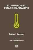 El futuro del Estado Capitalista | Jessop, Robert | Cooperativa autogestionària