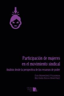 Participación de mujeres en el movimiento sindical | Bermúdez Figueroa, Eva/Roca Martínez, Beltrán | Cooperativa autogestionària