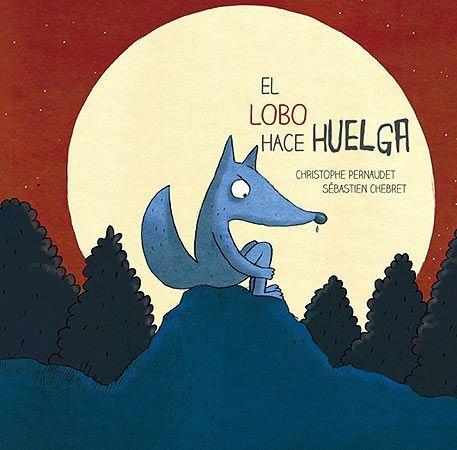 El lobo hace huelga | Pernaudet, Christophe | Cooperativa autogestionària