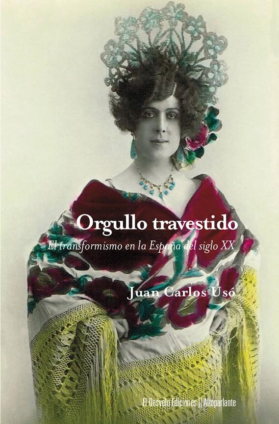 Orgullo travestido | Usó Arnal, Juan Carlos | Cooperativa autogestionària