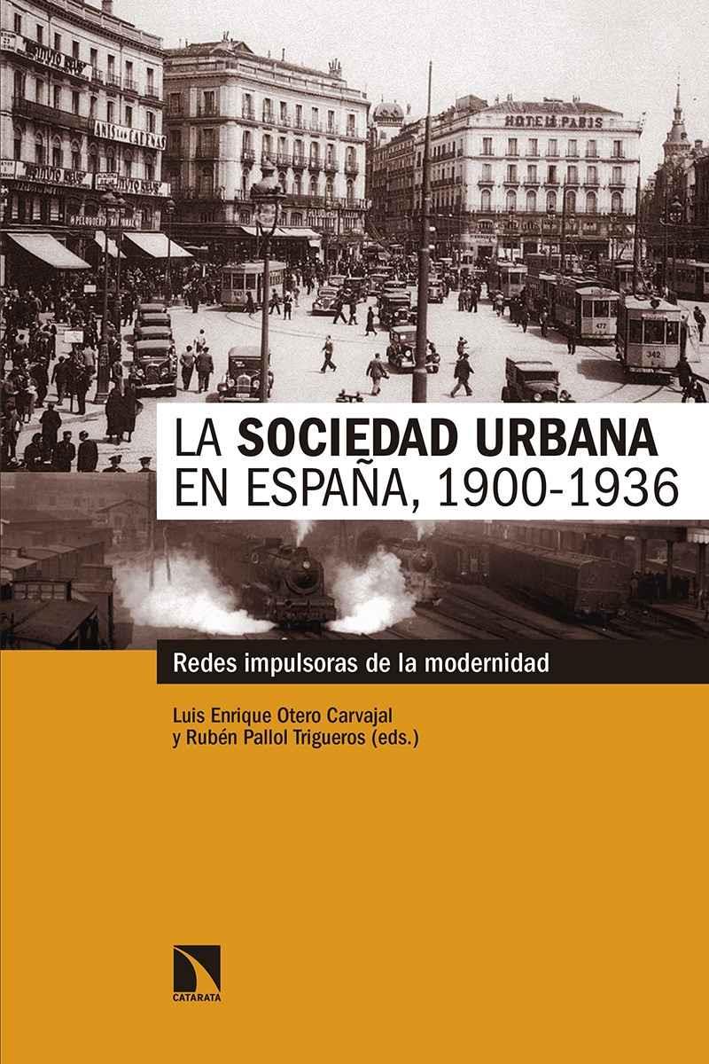 La sociedad urbana en España, 1900-1936 | Otero Carvajal, Luis Enrique/Pallol Trigueros, Rubén | Cooperativa autogestionària