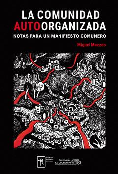 La comunidad autorganizada | Mazzeo, Miguel | Cooperativa autogestionària