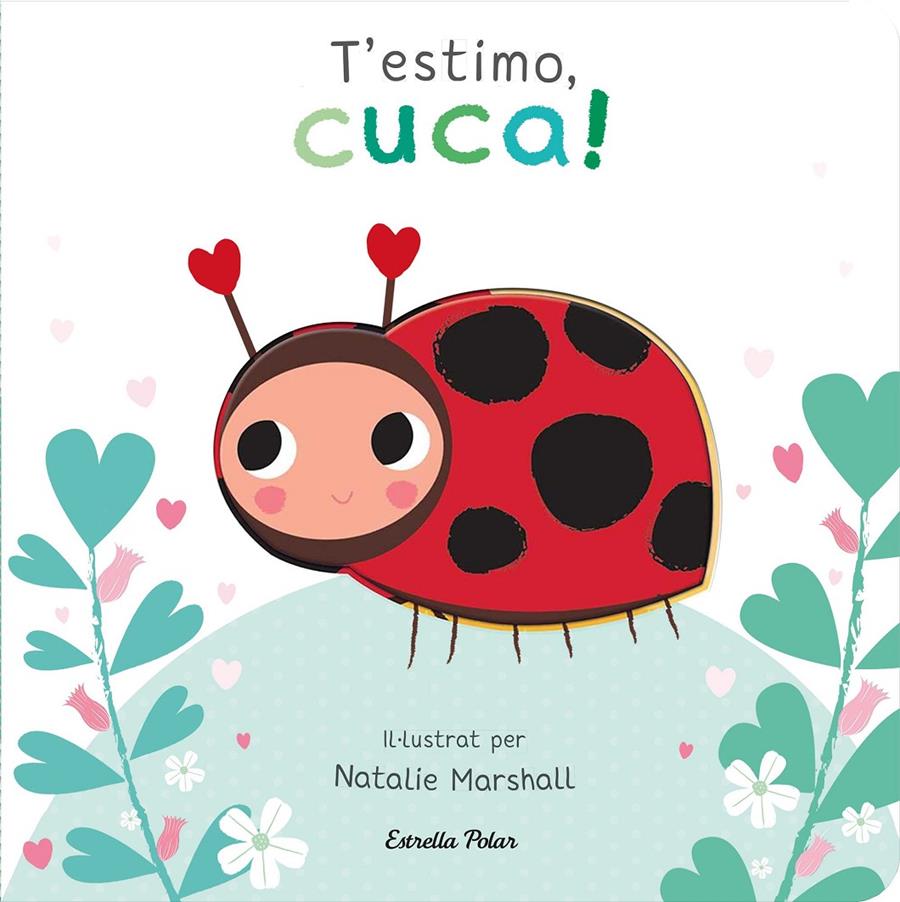 T'estimo, cuca! Llibre de cartró amb troquells | Marshall, Natalie/Edwards, Nicola | Cooperativa autogestionària