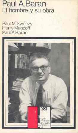 Paul A. Baran | Baran, Paul A./Sweezy, Paul M./Magdoff, Harry