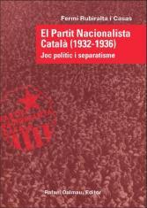 El Partit Nacionalista Català (1932-1936). Joc polític i separatisme | Rubiralta, Fermí