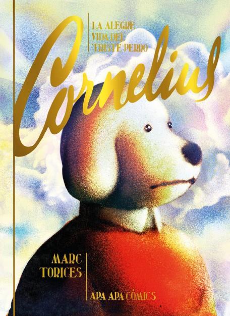 La alegre vida del triste perro Cornelius | Torices, Marc
