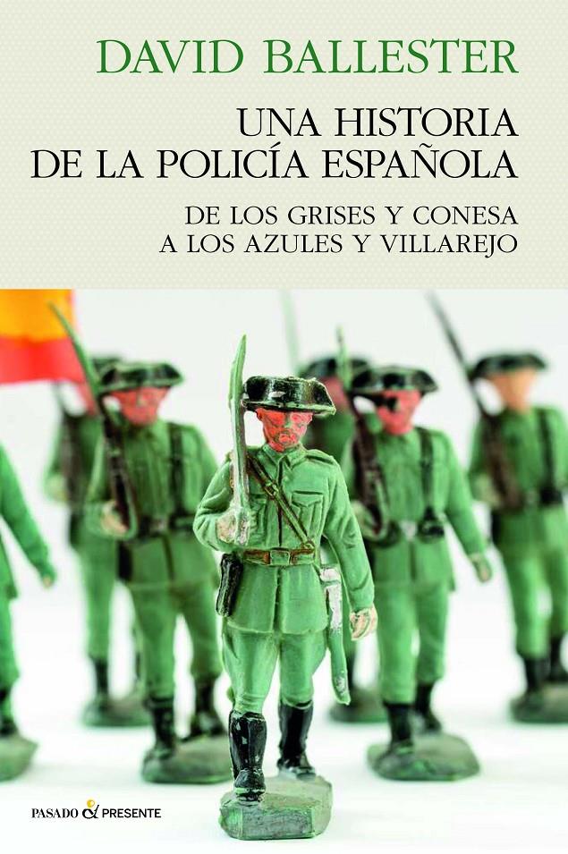 Una historia de la policía española | BALLESTER MUÑOZ, DAVID | Cooperativa autogestionària