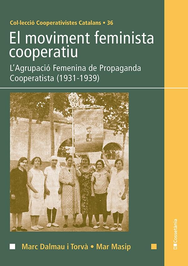 El moviment feminista cooperatiu | Masip, Mar/Dalmau i Torvà, Marc | Cooperativa autogestionària