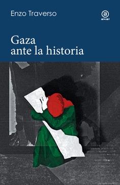 Gaza ante la historia | Traverso, Enzo | Cooperativa autogestionària