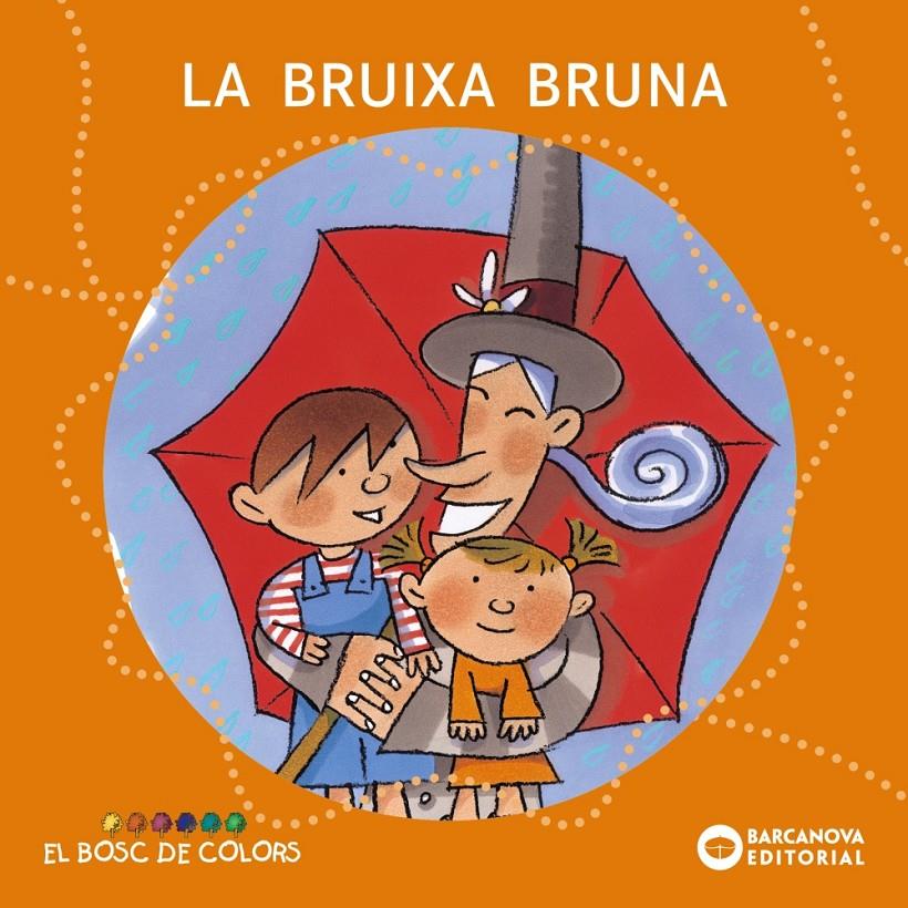 La bruixa Bruna | Baldó i Caba, Estel/Gil Juan, Rosa/Soliva Garriga, Maria | Cooperativa autogestionària