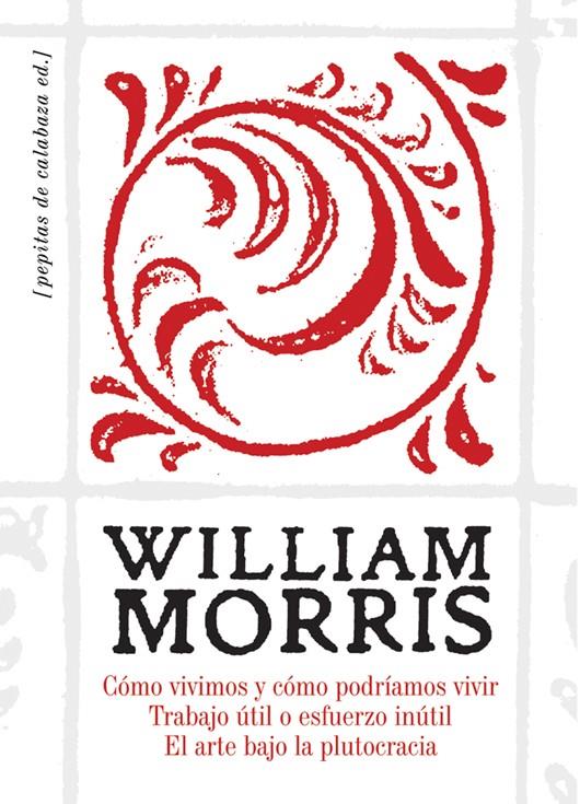 Cómo vivimos y cómo podríamos vivir. Trabajo útil o esfuerzo inútil. El arte bajo la Plutocracia | Morris, William | Cooperativa autogestionària