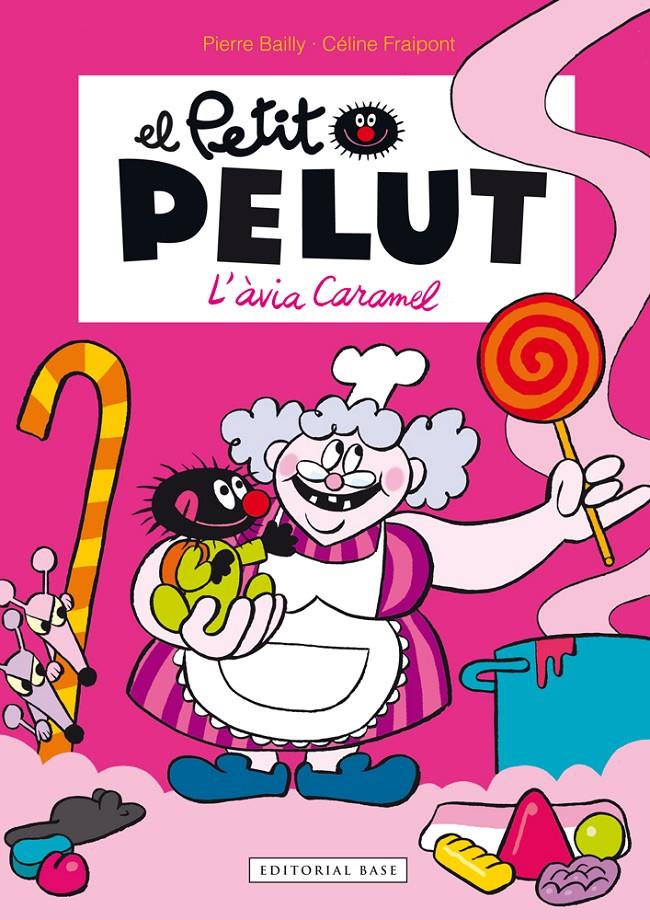 Petit Pelut 4. L'avia Caramel | Fraipont, Céline; Bailly, Pierre | Cooperativa autogestionària