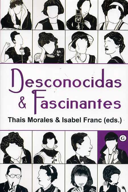 Desconocidas & Fascinantes | Thais Morales & Isabel Franc (eds.)