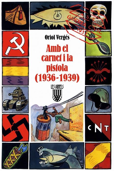 Amb el carnet i la pistola (1936-1939) | Vergés, Oriol | Cooperativa autogestionària