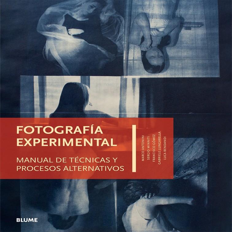 Fotografía experimental | Antonini, Marco/Minniti, Sergi/Gómez, Francisc/LungarellaGabriele/Bendandi, Luca | Cooperativa autogestionària