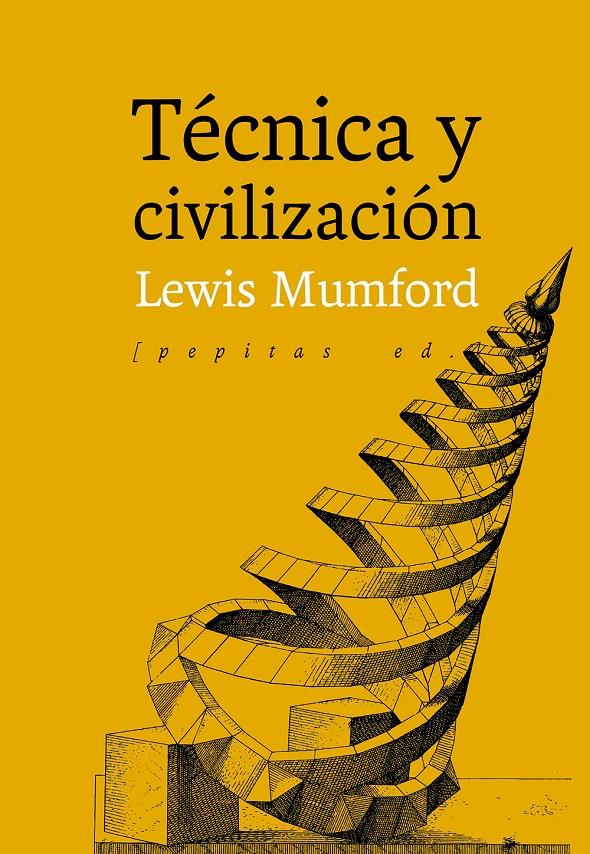 Técnica y civilización | Mumford, Lewis | Cooperativa autogestionària