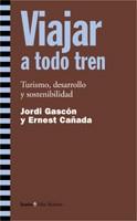 VIAJAR A TODO TREN | Gascón, Jordi i Ernest Cañada | Cooperativa autogestionària