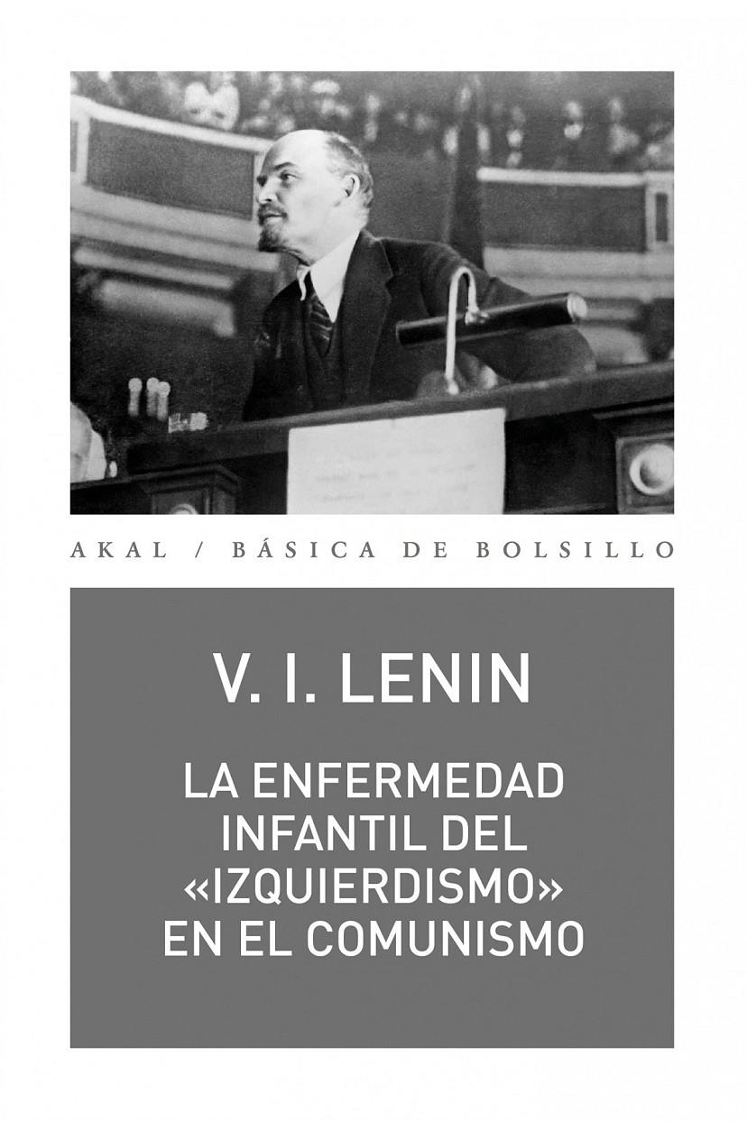 La enfermedad infantil del «izquierdismo» en el comunismo | Lenin, Vladimir Illich